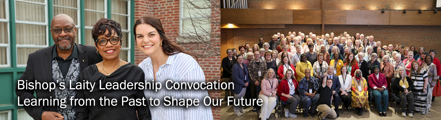 Bishop’s Laity Leadership Convocation; Learning from the Past to Shape Our Future